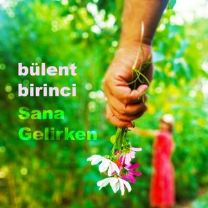 Sana Gelirken