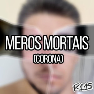 Meros Mortais (Corona)