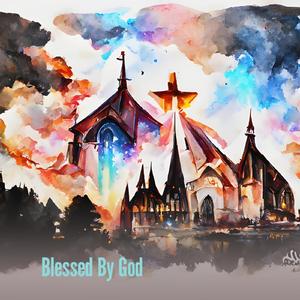 Blessed By God