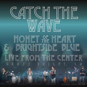 Catch The Wave (feat. BrightSide Blue) (Live at the CFTA)