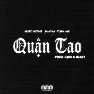Quận Tao (feat. Blacka & Yung Jae)