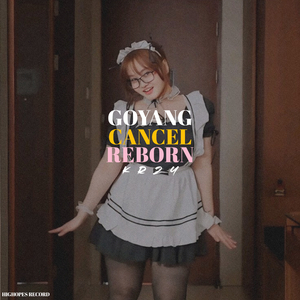 GOYANG CANCEL REBORN (Remix)