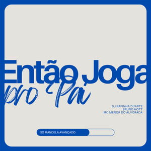 Então Joga pro Pai
