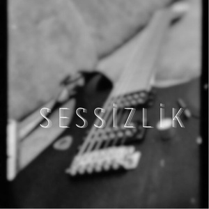S E S S İ Z L İ K