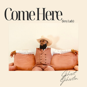 Come Here (Sexy Lady)