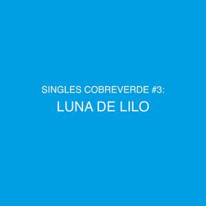 LUNA DE LILO (feat. OjosPielCanela, Explicitt & laikaverde)