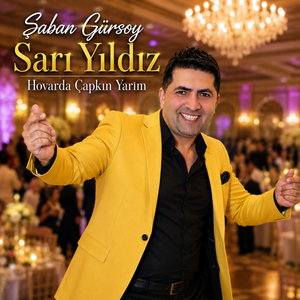Sarı Yıldız / Hovarda Çapkın Yarim