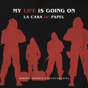 My Life Is Going on / La Casa De Papel (Manimal, Monkeyz & Thiago Matthias Remix)