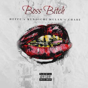Boss **** (feat. Kunoichi Mulan & Heffe)