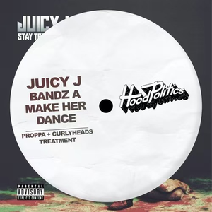 Bandz A Make Her Dance (Proppa + Curlyheads Treatment)