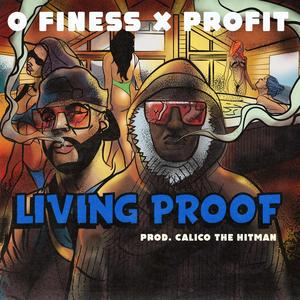 Living Proof (feat. Profit Dinero)