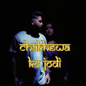 Chakhewa ko jodi