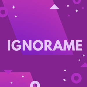 Ignorame