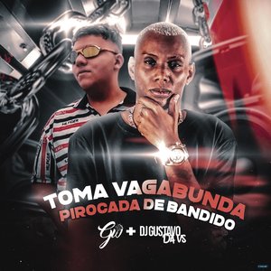 Toma Vagabunda Pirocada De Bandido (feat. Mc Gw)