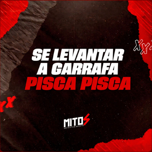 Se Levantar a Garrafa Pisca Pisca
