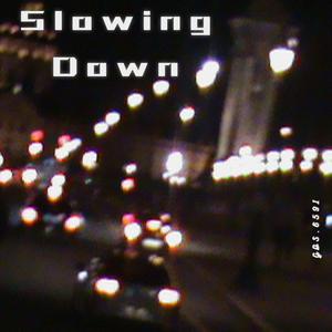 Slowing Down