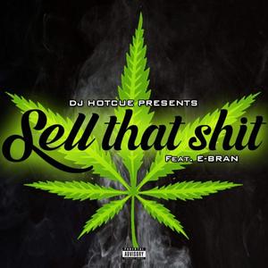 Sell That Shit (feat. E-Bran)