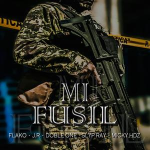 Mi Fusil (feat. Flako, Doble One, Slyp Ray & Micky Hdz)