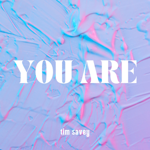 You Are