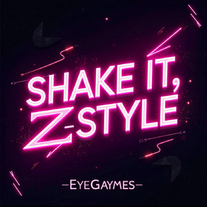 Shake It, Z-Style