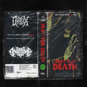 PRAY FOR DEATH (feat. Doc Gruesome & LXNTIL)