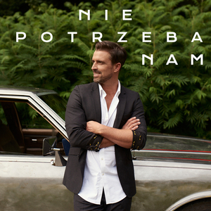 Nie Potrzeba Nam