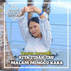 DJ SEMATA KARENAMU X TIDAK TAU MALMING