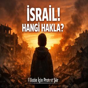 İsrail Hangi Hakla Filistin İçin Epik Protest Şiir