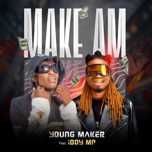 Make Am (feat. Iboy MP)