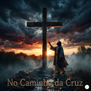No Caminho da Cruz