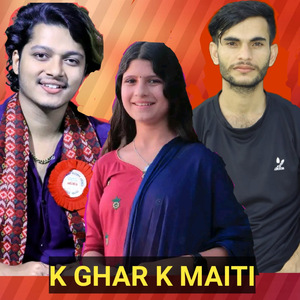 K Ghar K Maiti