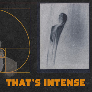 That's Intense