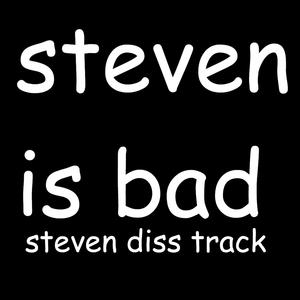 Steven is Bad