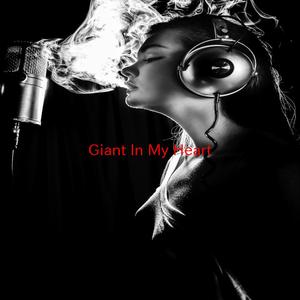 Giant In My Heart (Complete version originally performed by Kiesza)