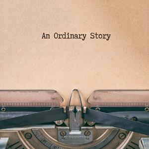 An Ordinary Story