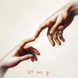 let me go