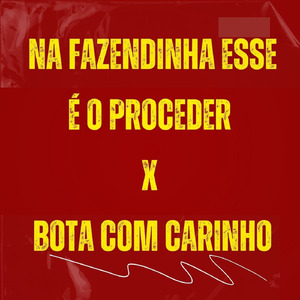 NA FAZENDINHA ESSE É O PROCEDER X BOTA COM CARINHO