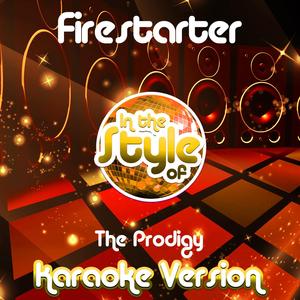 Firestarter (In the Style of the Prodigy) [Karaoke Version]