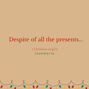 Despite of all the presents....