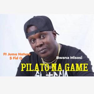 Pilato na Game (feat. Juma Nature & Fid Q)