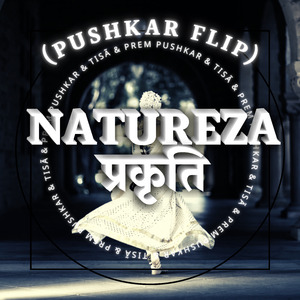 Natureza (Pushkar Flip)
