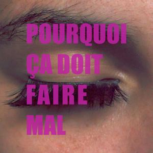 Pourquoi ça doit faire mal