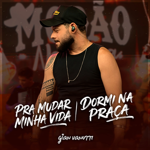 Pra Mudar Minha Vida / Dormi na Praça