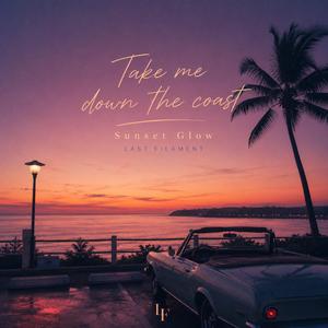 Take me down the coast (Sunset Glow)