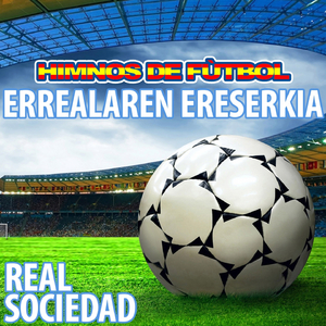 Errealaren Ereserkia (Himno De La Real Sociedad)