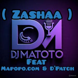 (Zashaa) (feat. Mapopo.com & D'Patch)