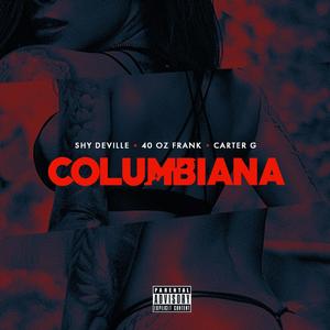 Columbiana (feat. 40oz Frank & Carter G)