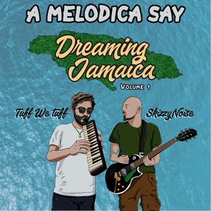 A Melodica Say (feat. Tuff We Tuff)