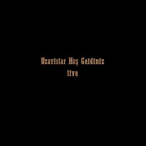 Uzaylılar Hoş Geldiniz (live)