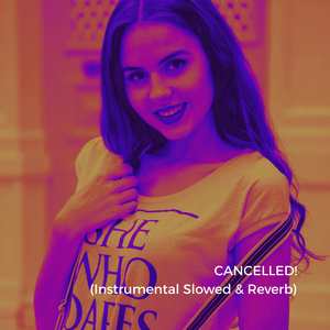 CANCELLED! (Instrumental Slowed)